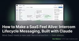 How to Make a SaaS Feel Alive: Intercom Lifecycle Messaging, Built with Claude
